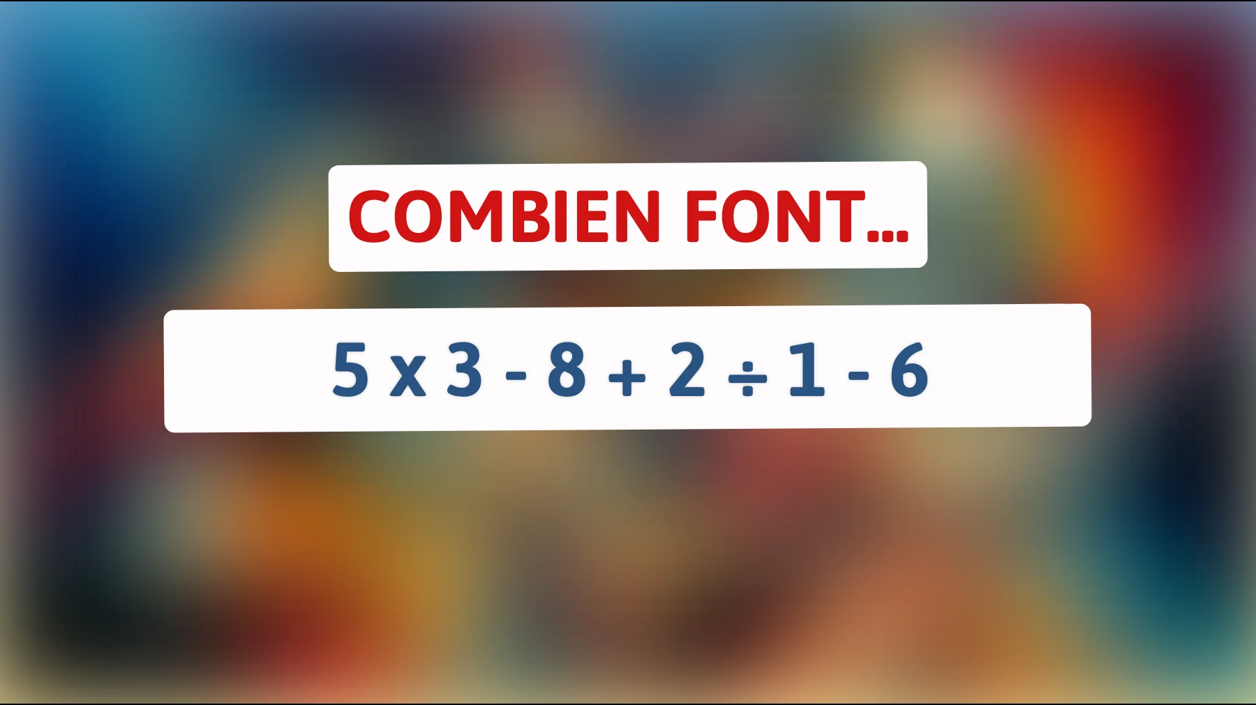 "Seuls les génies résoudront cette équation mathématique en un clin d'œil : êtes-vous à la hauteur ?""