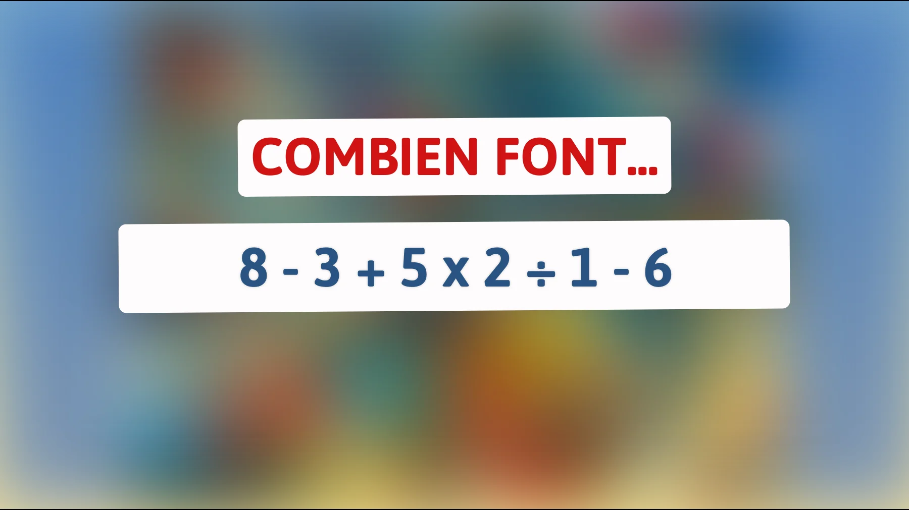 Cette énigme mathématique simple défie 95% des adultes... Pouvez-vous la résoudre ?"